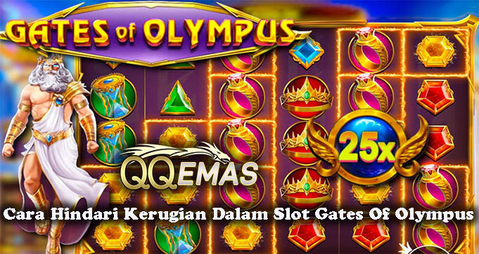 Cara Hindari Kerugian Dalam Slot Gates Of Olympus